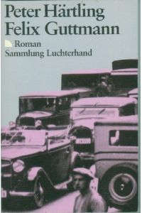 Felix Guttmann : Roman.   - Peter Härtling / Sammlung Luchterhand ; 795