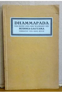 Dhammapada (Das Hohe Lied der Wahrheit des Buddha Gautama)