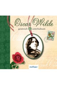 Oscar Wilde: geistreich & unterhaltsam