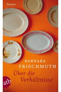 Über die Verhältnisse : Roman / Barbara Frischmuth / Aufbau-Taschenbücher ; 2711