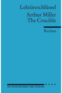 Arthur Miller, The crucible.   - von Andrew Williams / Reclams Universal-Bibliothek ; Nr. 15431 : Lektüreschlüssel für Schülerinnen und Schüler