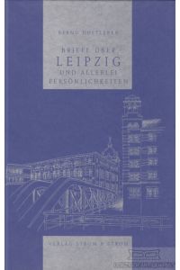 Briefe über Leipzig und allerlei Persönlichkeiten