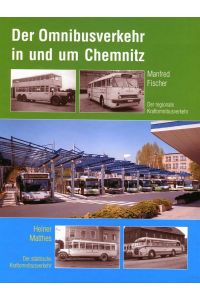 Der Omnibusverkehr in und um Chemnitz: Der regionale Kraftomnibusverkehr /Der städtische Kraftomnibusverkehr  - Bildverlag Böttger, 2005