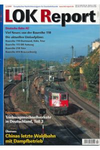 LOK Report Heft 2/2006: Triebwagenschnellverkehr in Deutschland, Teil 3, Chinas letzte Waldbahn mit Dampftbetrieb.