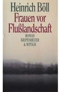 Frauen vor Flusslandschaft  - Roman in Dialogen und Selbstgesprächen.