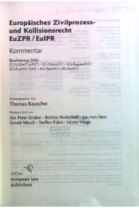 Europäisches Zivilprozess- und Kollisionsrecht EuZPR/ EuIPR; Kommentar; Teil: EG-VollstrTitelVO, EG-MahnVO, EG-BagatellVO, EG-ZustVO 2007, EG-BewVO, EG-InsVO.