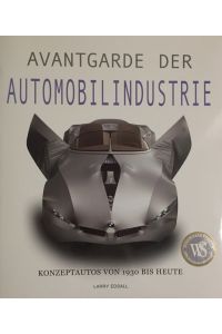 Avantgarde der Automobilindustrie.   - Konzeptautos von 1930 bis heute.
