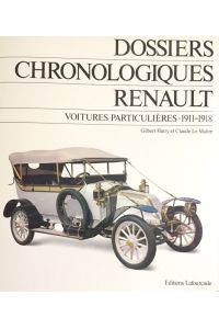 Dossiers Chronologiques Renault.   - Voitures particulieres. Tome 3: 1911-1918.