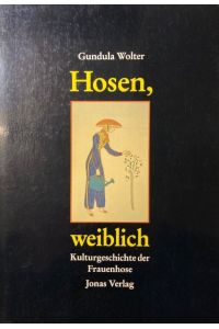 Hosen, weiblich.   - Kulturgeschichte der Frauenhose.
