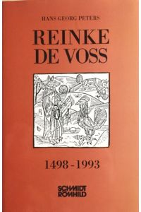 Reinke de Voss  - na de Lübecker Utgaav vun 1498 ut dat Middelnedderdüütsch in't NNedderdüütsch vun hüüt in Versform schreven vun Hans Georg Peters. Mit 'n Nawuurt vun Hubertus Menke.