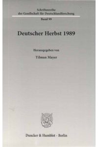 Deutscher Herbst 1989.   - Schriftenreihe der Gesellschaft für Deutschlandforschung ; Bd. 99.
