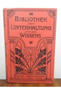 Bibliothek der Unterhaltung und des Wissens, Jahrgang 1906/ Band 8