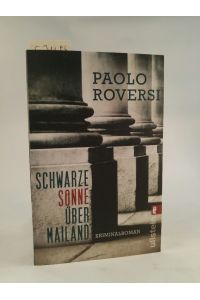 Schwarze Sonne über Mailand  - Kriminalroman
