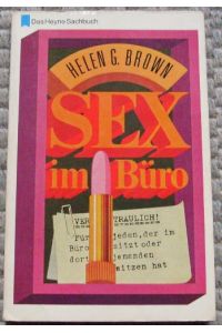 Sex Im Büro - Nützliche Spielregeln für jeden , der seine Tage- und seine besten Jahre!- im Büro Verbringt.