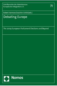 Debating Europe: The 2009 European Parliament Elections and Beyond.