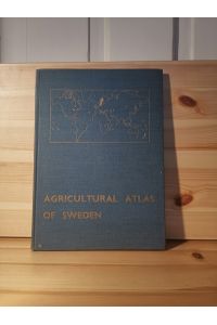 Agriculötural Atlas of Sweden  - - compiled on behalf of the Royal Swedish Academy of Agriculture