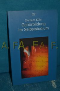 Gehörbildung im Selbststudium  - Clemens Kühn / dtv , 30047 : dtv-Bärenreiter