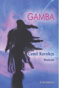 Gamba : Roman.   - Cemil Kavukçu. Übers. aus dem Türk.: Christel Schütte