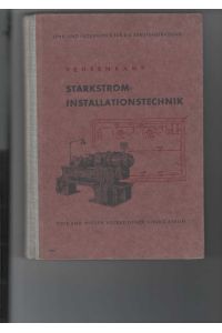 Starkstrom-Installationstechnik.   - Lehr- und Fachbücher für die Berufsausbildung. Mit 333 Abbildungen.