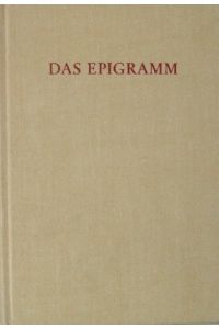 Das Epigramm.   - Zur Geschichte einer inschriftlichen und literarischen Gattung.