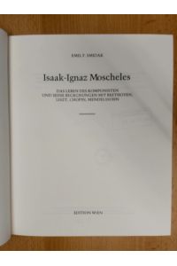 Isaak Moscheles  - Das Leben des Komponisten und seine Begegnungen mit Beethoven, Liszt, Chopin, Mendelssohn