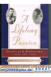 A Lifelong Passion.   - Nicholas and Alexandra - Their Own Story. Transalations from the original documents by Darya Galy.