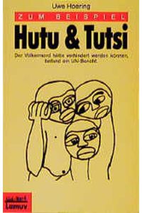 Zum Beispiel Hutu & Tutsi (Lamuv Taschenbücher)