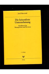Die krisenfeste Unternehmung.   - Handbuch für Management und Revision.