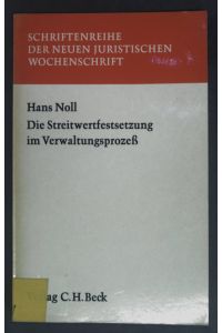 Die Streitwertfestsetzung im Verwaltungsprozess.   - Schriftenreihe der Neuen juristischen Wochenschrift ; H. 9.