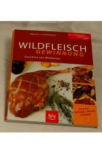 Wildfleisch-Gewinnung.   - Zurichten von Wildteilen. Extra: Schinken, Würste, Pasteten.