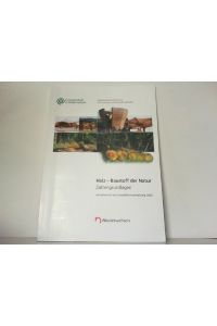 Holz - Baustoff der Natur. Zahlengrundlagen. Jahresbericht der Landesforstverwaltung 2000.