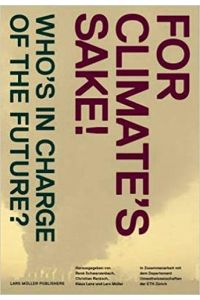 For Climate`s Sake!: A Visual Reader of Climate Change.