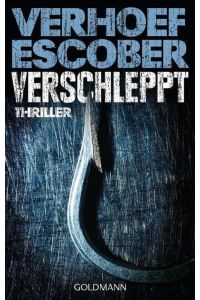 Verschleppt : Thriller.   - Esther Verhoef & Berry Escober. Dt. von Ilja Braun / Goldmann ; 47161
