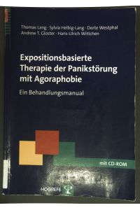 Expositionsbasierte Therapie der Panikstörung mit Agoraphobie : ein Behandlungsmanual.