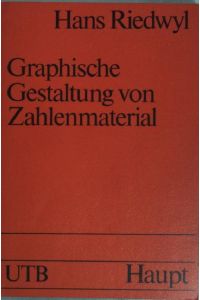 Graphische Gestaltung von Zahlenmaterial.   - Uni-Taschenbücher ; (Nr 440)