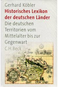 Historisches Lexikon der deutschen Länder: Die deutschen Territorien vom Mittelalter bis zur Gegenwart  - C.H. Beck Verlag, 2017