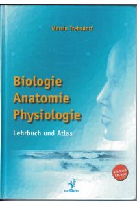 Biologie, Anatomie, Physiologie. Lehrbuch und Atlas.