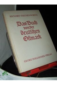 Das Buch von der deutschen Ostmark / Richard Suchenwirth