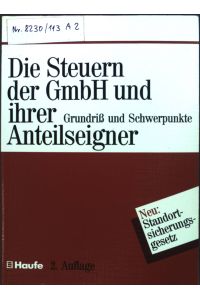 Die Steuern der GmbH und ihrer Anteilseigner : Grundriss und Schwerpunkte.
