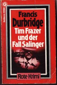 Tim Frazer und der Fall Salinger : Kriminalroman = Tim Frazer again.   - [Ins Dt. übertr. von Erwin Schuhmacher] / Goldmann-rote-Krimi ; 3132