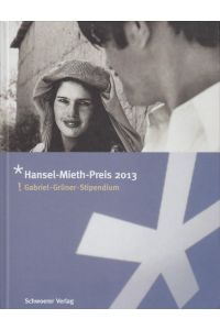 Hansel-Mieth-Preis 2013  - Gabriel-Grüner-Stipendium
