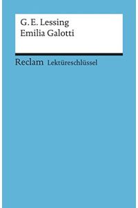 Gotthold Ephraim Lessing, Emilia Galotti.   - von Thoedor Pelster / Reclams Universal-Bibliothek ; Nr. 15318 : Lektüreschlüssel für Schüler
