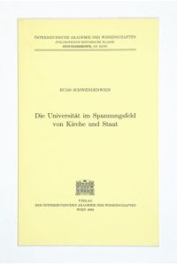 Die Universität im Spannungsfeld von Kirche und Staat. (= Österreichische Akademie der Wissenschaften. Philosophisch-historische Klasse. Sitzungsberichte, 516. Band).