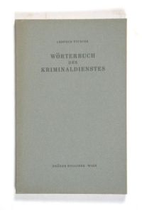 Wörterbuch des Kriminaldienstes. (= Der Exekutivdienst, Bd. 1).