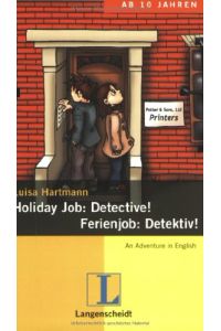 Holiday job: detective! = Ferienjob: Detektiv!.   - von / An adventure in English
