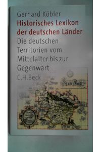 Historisches Lexikon der deutschen Länder: Die deutschen Territorien vom Mittelalter bis zur Gegenwart,