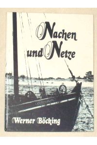 Nachen und Netze.   - - Die Rheinfischerei zwischen Emmerich und Honnef.