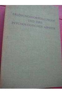 Erlösungsvorstellungen und ihre Psychologischen Aspekte  - Studien aus dem C.G. Jung-Institut Zürich II