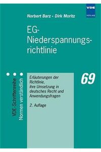 EG-Niederspannungsrichtlinie. Erläuterungen der Richtlinie, ihre Umsetzung in deutsches Recht und Anwendungsfragen.   - Normen verständlich 69.
