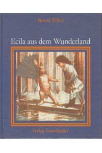 Ecila aus dem Wunderland / Bernd Eilert